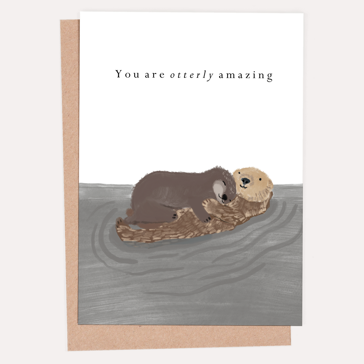 You are Otterly Amazing | Otter Greeting Card