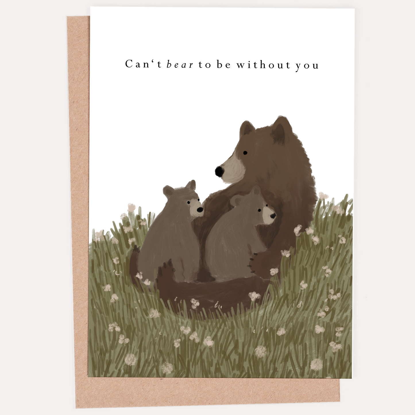 Can't Bear to Be Without You Greeting Card