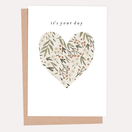 It's Your Day Floral Heart Greeting Card